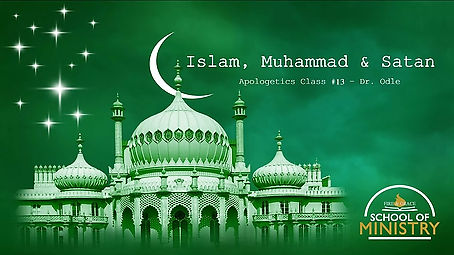 Apologetics #13 - Islam, Muhammad & Satan
